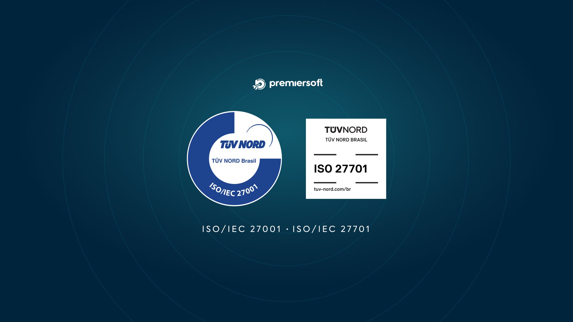 Logotipo da Premiersoft ao lado de certificados TÜV NORD das normas ISO/IEC 27001 e ISO/IEC 27701.